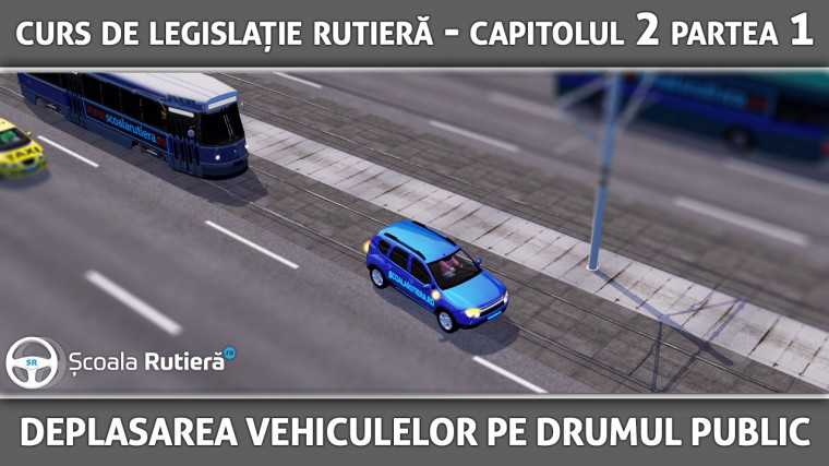 Codul Rutier - Deplasarea vehiculelor pe drumul public