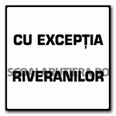 Cu excepția riveranilor