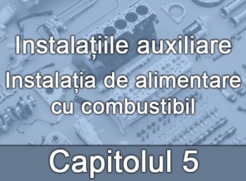 Capitolul V - Instalația de alimentare cu combustibil