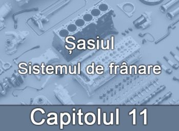 Capitolul XI - Sistemul de frânare