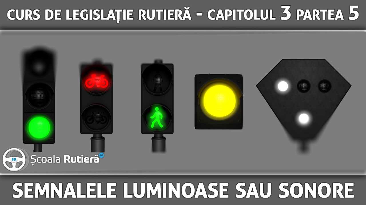 Capitolul 3 - partea 5 - Semnalele luminoase sau sonore