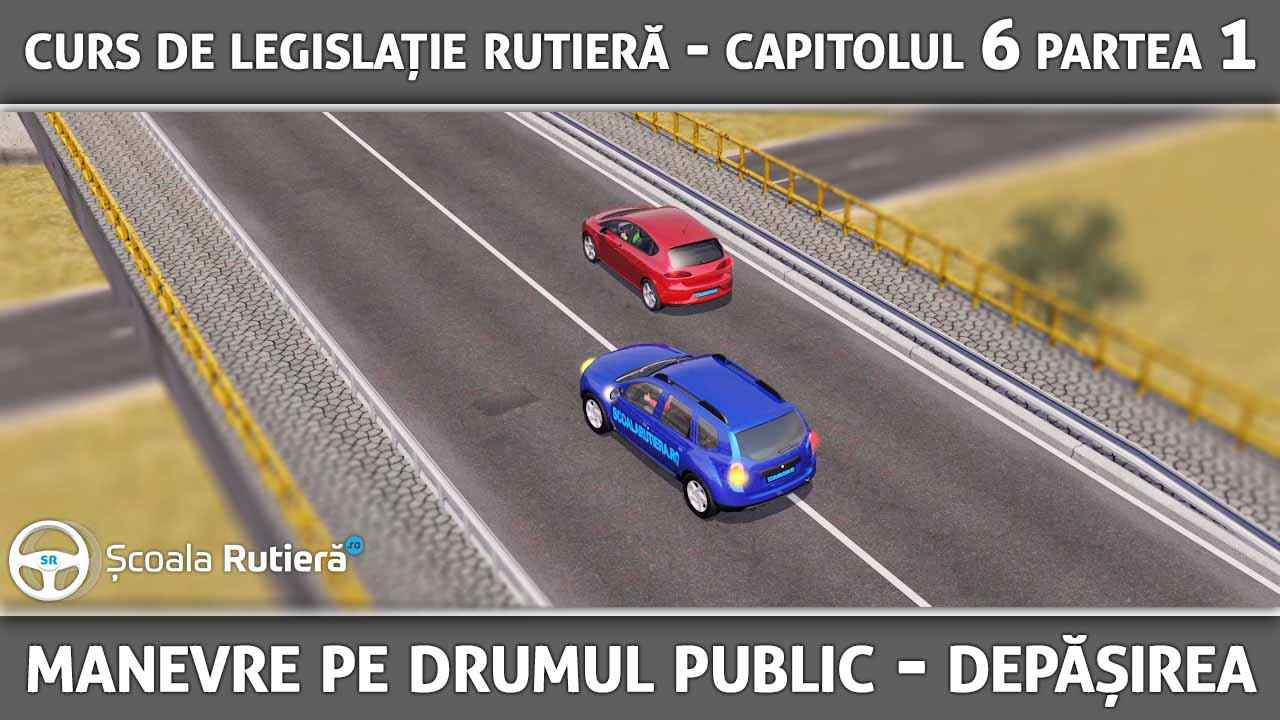 Capitolul 6 - partea 1 - manevre - depășirea