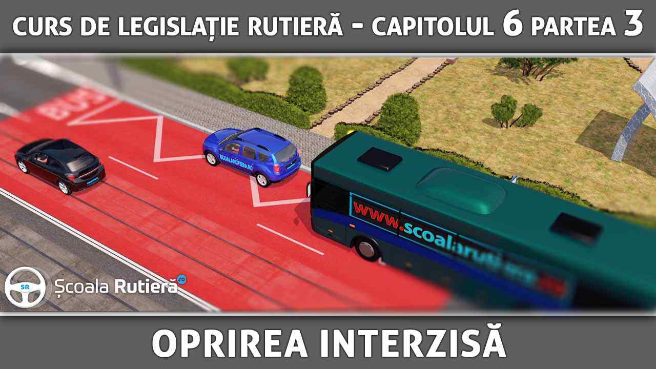 Capitolul 6 - partea 3 - manevre - oprirea interzisă