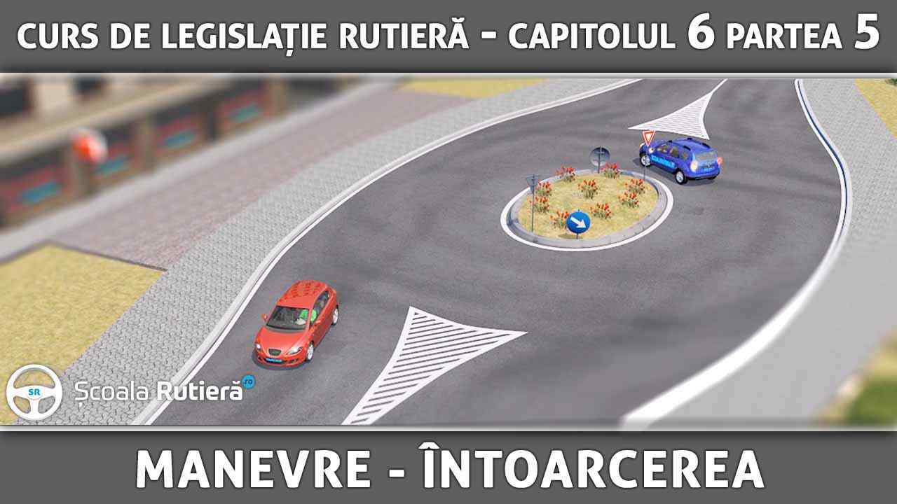 Capitolul 6 - partea 5 - manevre - întoarcerea