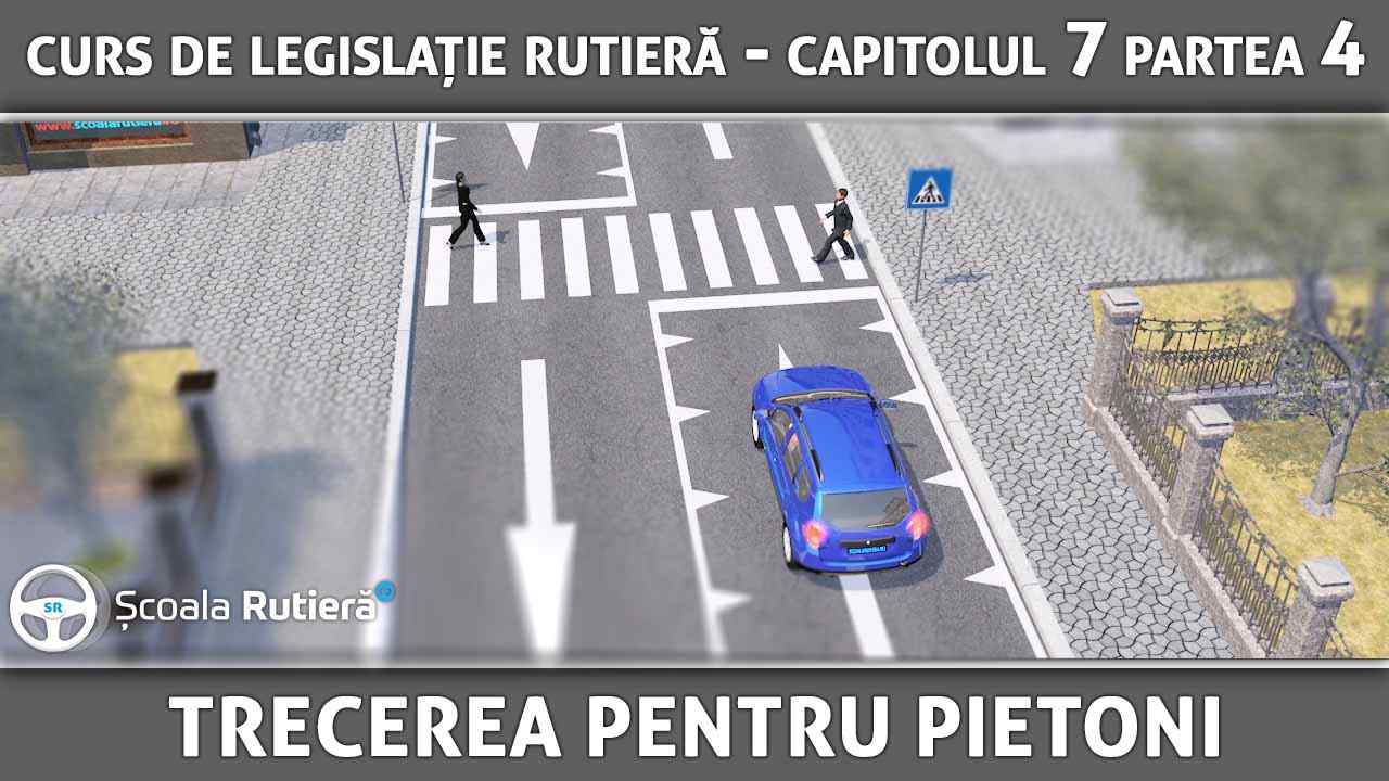 Capitolul 7 - partea 4 - trecerea pentru pietoni