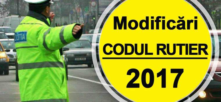 Modificări în CODUL RUTIER 2017