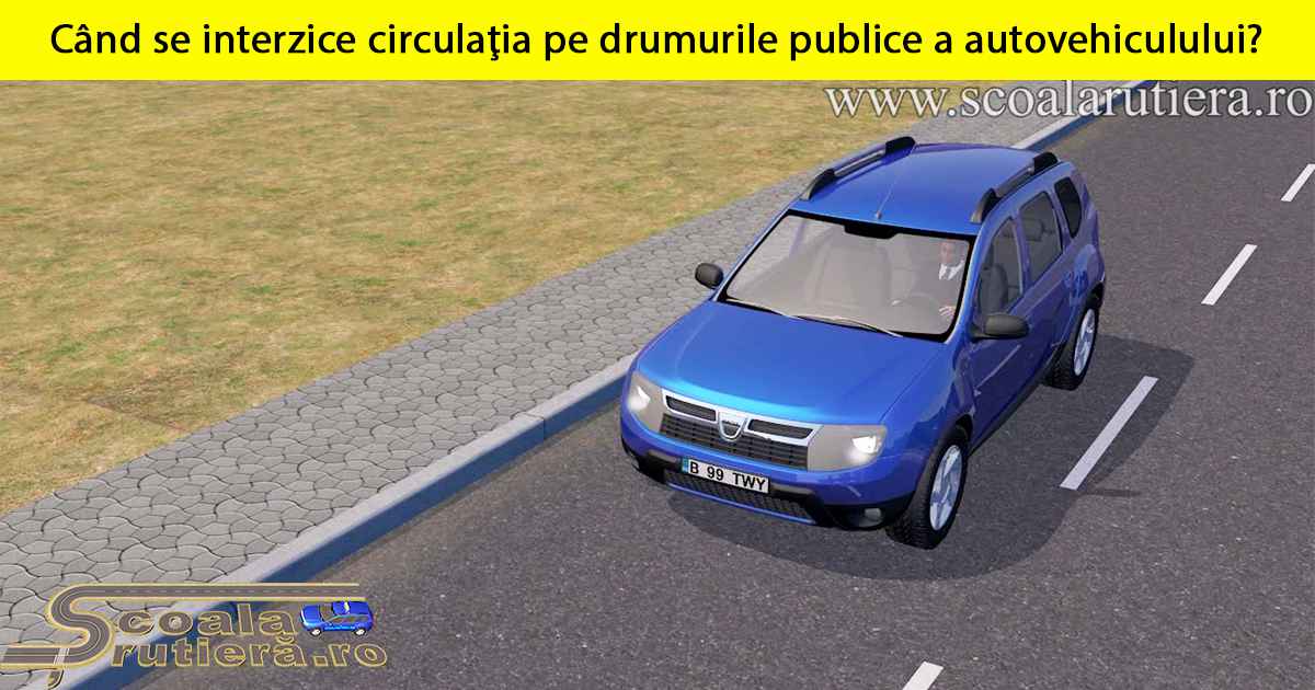 Chestionare auto: Se interzice circulaţia pe drumurile publice a ...