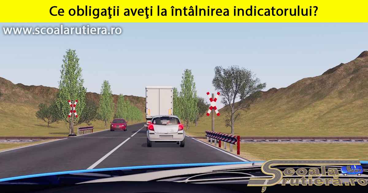 Chestionare auto: Ce obligaţii aveţi la întâlnirea indicatorului