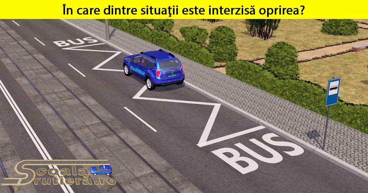 Chestionare auto: În care dintre situaţii este interzisă oprirea