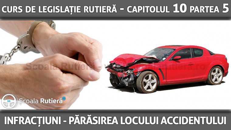 Codul Rutier - Părăsirea locului accidentului ori modificarea sau ştergerea urmelor acestuia