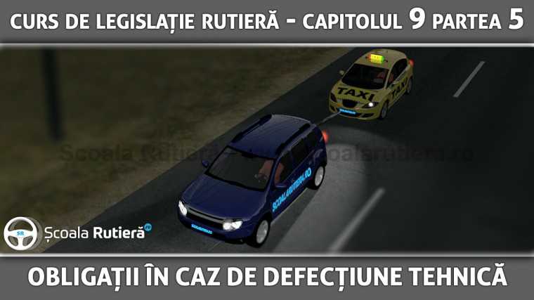 Codul Rutier - Obligațiile conducătorilor auto în caz de defecțiune tehnică